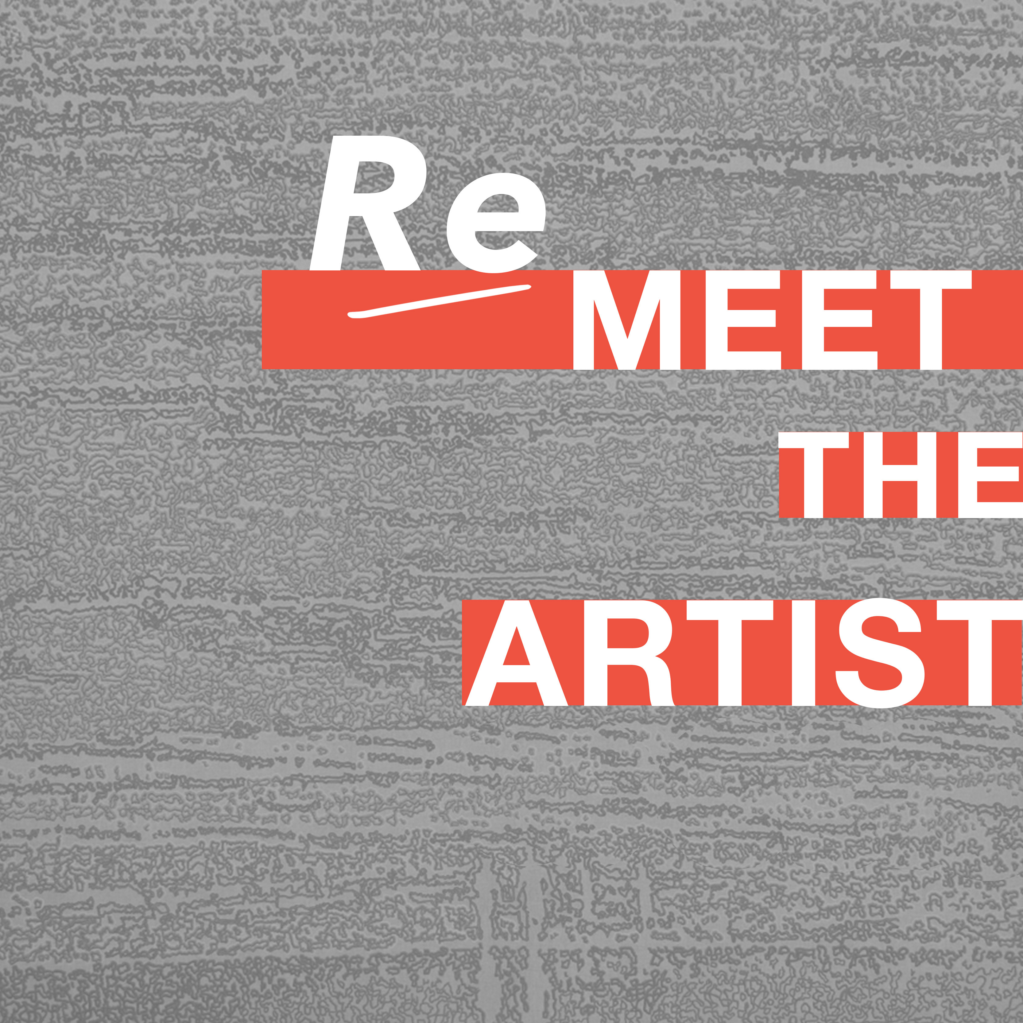 Re-Meet the Artists
