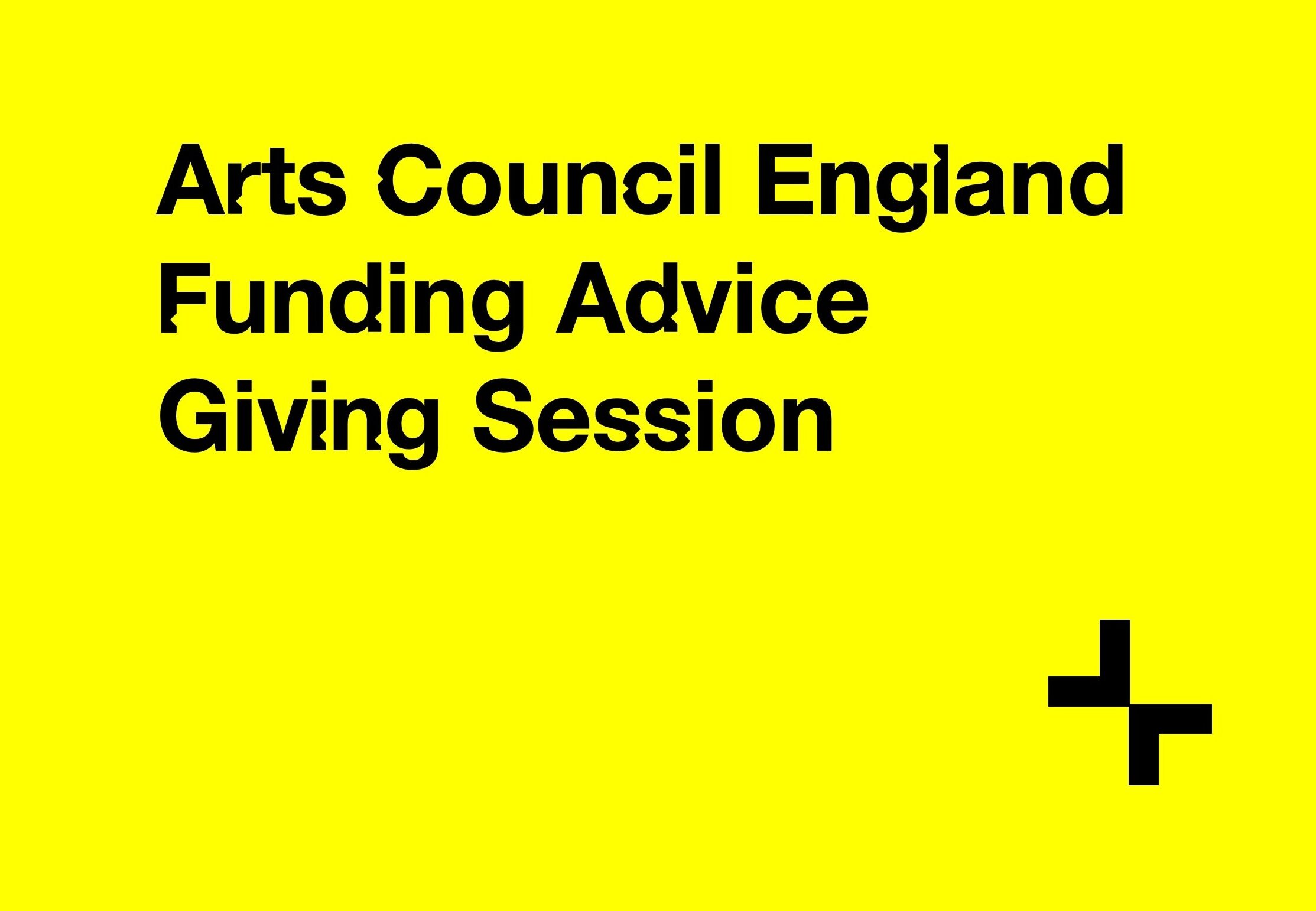 Arts Council England Funding Advice Giving Session